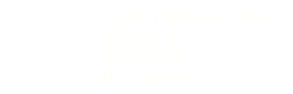 Standing Up For Equality, Respect, Integrity